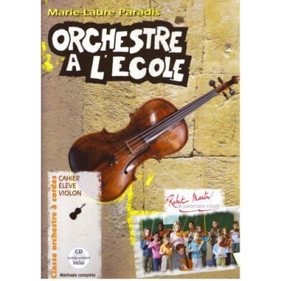 PARADIS MARIE-LAURE - ORCHESTRE A L'ECOLE - CAHIER ELEVE VIOLON