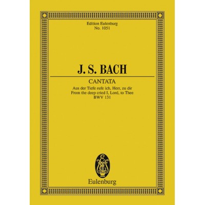 BACH JOHANN SEBASTIAN - CANTATA NO. 131 BWV 131 - 4 SOLO PARTS, CHOIR AND CHAMBER ORCHESTRA