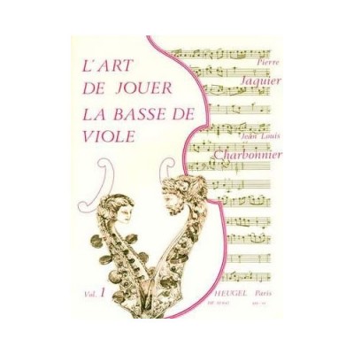 HEUGEL LArt de Jouer La Basse de Viole - Vol. 1