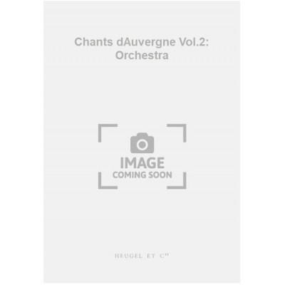 HEUGEL Chants dAuvergne Vol.2: Orchestra