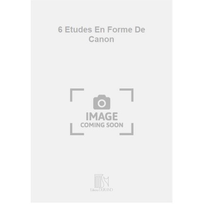 6 Etudes En Forme De Canon