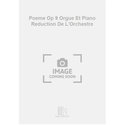 Poeme Op 9 Orgue Et Piano Reduction De L'Orchestre