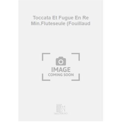 Toccata Et Fugue En Re Min.Fluteseule (Fouillaud