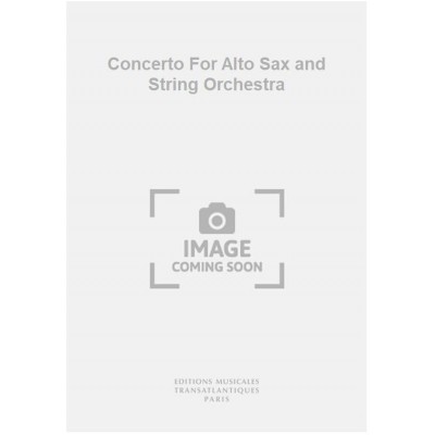 Concerto For Alto Sax and String Orchestra