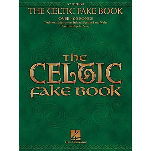 THE CELTIC FAKE BOOK C EDITION - MELODY LINE, LYRICS AND CHORDS