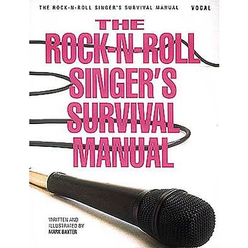 THE ROCK-N-ROLL SINGER'S SURVIVAL MANUAL - VOICE