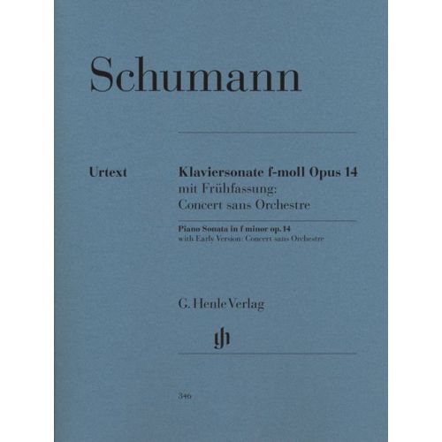 SCHUMANN R. - PIANO SONATA F MINOR OP. 14 (CONCERTO WITHOUT ORCHESTRA), EARLY AND LATE VERSIONS