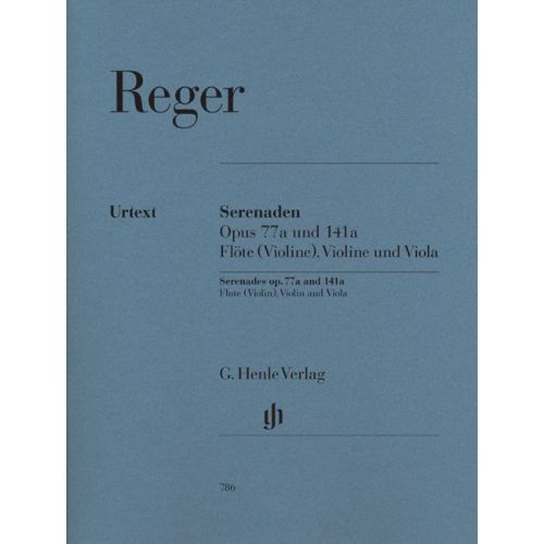 HENLE VERLAG REGER M. - SERENADES FOR FLUTE (VIOLIN), VIOLIN AND VIOLA OP. 77A AND OP. 141A