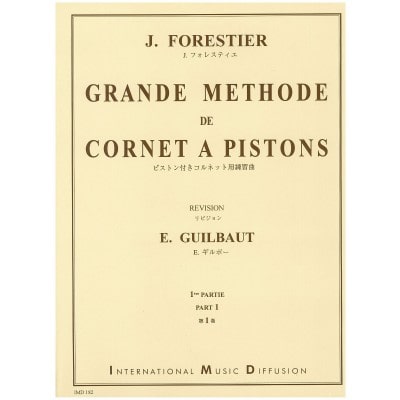 FORESTIER J. - GRANDE MÉTHODE DE CORNET A PISTONS VOL.1