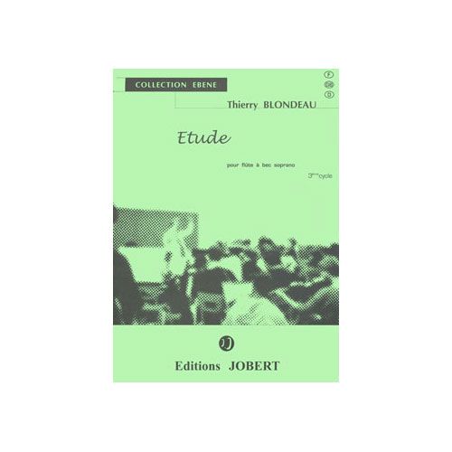 JOBERT BLONDEAU THIERRY - ETUDE - FLUTE A BEC SOPRANO