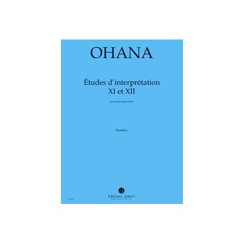 OHANA MAURICE - ETUDES D'INTERPRETATION N. 11 ET 12 - PERCUSSIONS ET PIANO