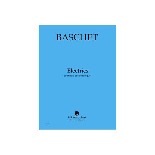 JOBERT Baschet - Electrics Flûte / Electronique - Flûte et Électronique