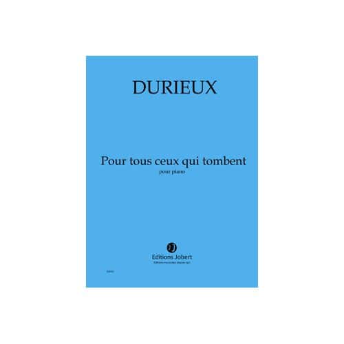 DURIEUX - POUR TOUS CEUX QUI TOMBENT - PIANO