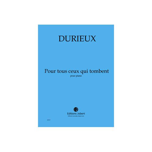 DURIEUX FREDERIC - POUR TOUS CEUX QUI TOMBENT - PIANO