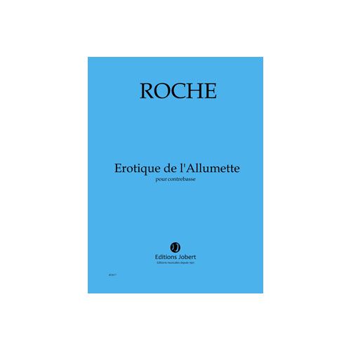 Roche - Erotique De L'allumette - Contrebasse