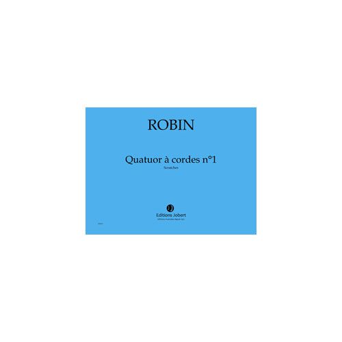 ROBIN YANN - QUATUOR A CORDES N.1 SCRATCHES - QUATUOR A CORDES ET ELECTRONIQUE