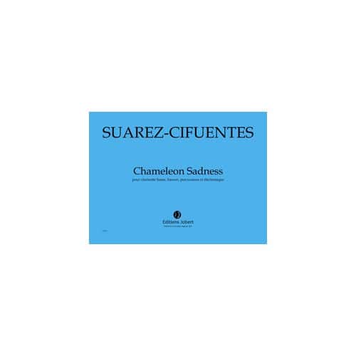 SUAREZCIFUENTES - CHAMELEON SADNESS - CLARINETTE BASSE, BASSON, PERCUSSIONS ET ÉLECTRONIQUE