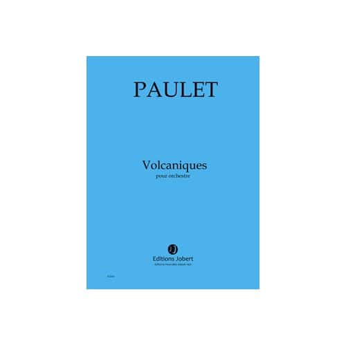 PAULET - VOLCANIQUES - ORCHESTRE