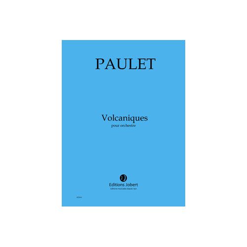 PAULET VINCENT - VOLCANIQUES - ORCHESTRE