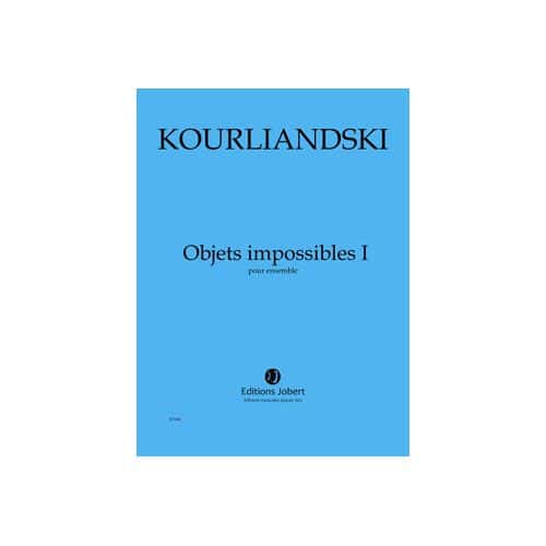 KOURLIANDSKI - OBJETS IMPOSSIBLES I À V * - ENSEMBLE