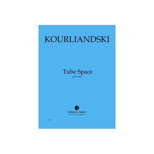 KOURLIANDSKI - TUBE SPACE - TUBA