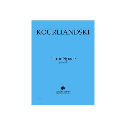 KOURLIANDSKI - TUBE SPACE - TUBA