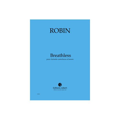 JOBERT ROBIN YANN - BREATHLESS - FAGOTT ET CLARINETTE CONTREBASSE