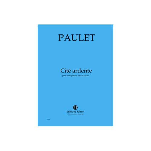 PAULET V. - CITE ARDENTE - SAXOPHONE ALTO ET PIANO