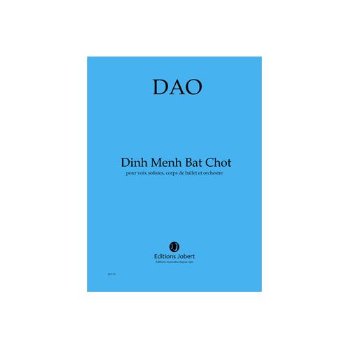 JOBERT DAO - DINH MENH BAT CHOT - VOIX SOLISTES, CORPS DE BALLET ET ORCHESTRE