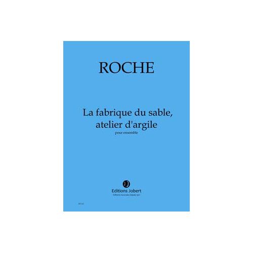 ROCHE - LA FABRIQUE DU SABLE, ATELIER. - ENSEMBLE