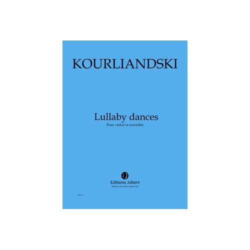 JOBERT KOURLIANDSKI DMITRI - LULLABY DANCES - VIOLON ET ENSEMBLE