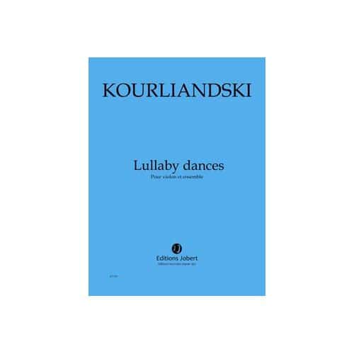 KOURLIANDSKI - LULLABY DANCES - VIOLON ET ENSEMBLE