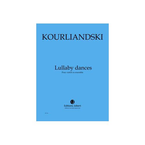 KOURLIANDSKI - LULLABY DANCES - VIOLON ET ENSEMBLE