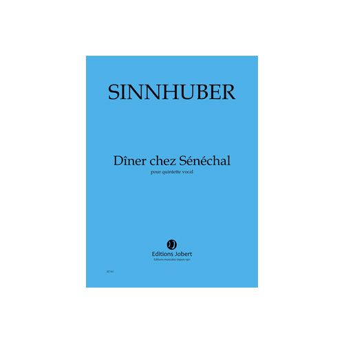 SINNHUBER CLAIRE-MELANIE - DÎNER CHEZ SENECHAL - QUINTETTE VOCAL