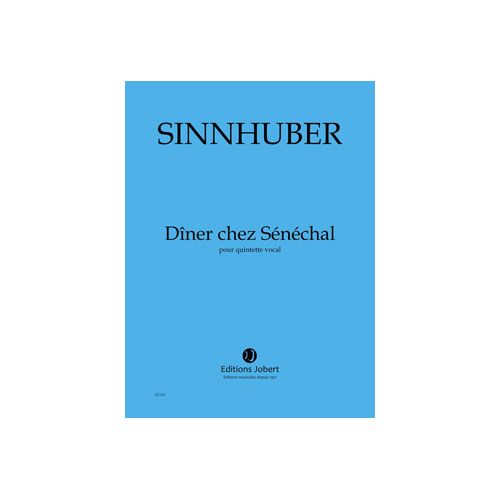 SINNHUBER CLAIRE-MELANIE - DÎNER CHEZ SENECHAL - QUINTETTE VOCAL