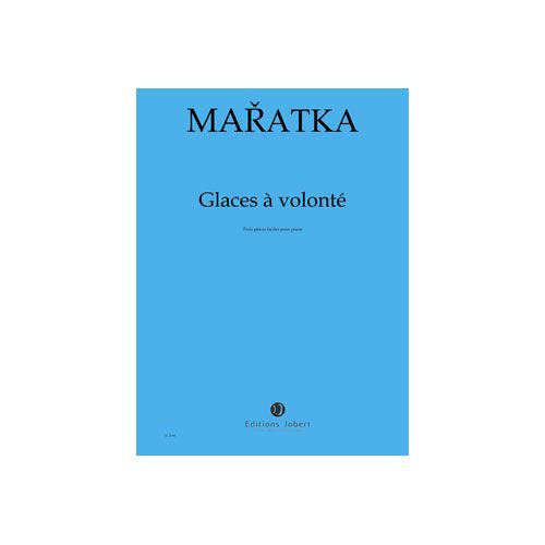 JOBERT MARATKA KRYSTOF - GLACES A VOLONTE - PIANO
