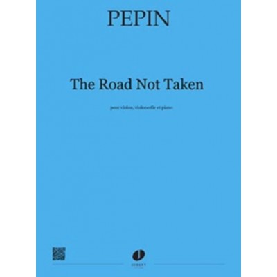 PEPIN CAMILLE - THE ROAD NOT TAKEN