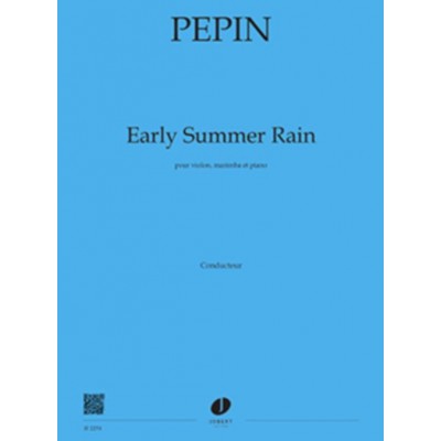 PEPIN CAMILLE - EARLY SUMMER RAIN - CONDUCTEUR