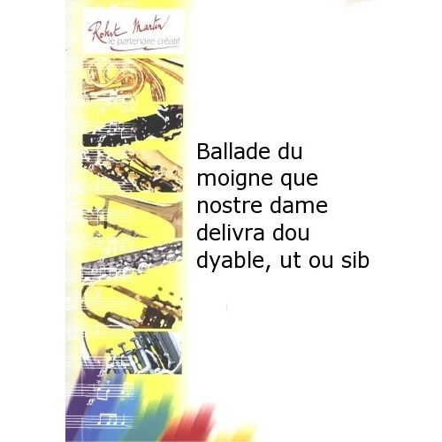 JOUBERT C.H. - BALLADE DU MOIGNE QUE NOSTRE DAME DELIVRA DOU DYABLE, UT OU SIB
