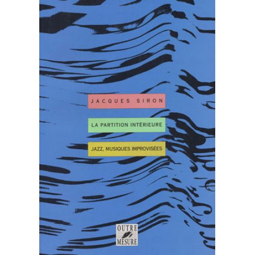 OUTRE MESURE Siron Jacques - La Partition Interieure