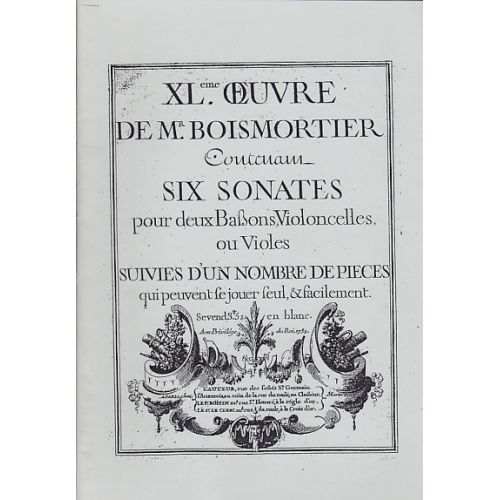 BOISMORTIER XLE OEUVRE - SIX SONATES POUR 2 BASSONS, VIOLONCELLES OU VIOLES