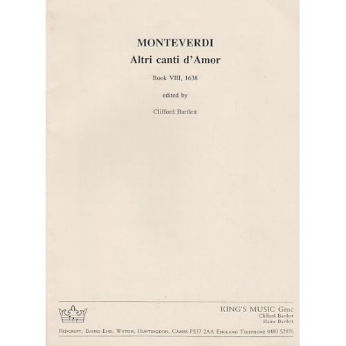 KING'S MUSIC MONTEVERDI CLAUDIO - ALTRI CANTI D'AMOR (LIVRE VIII, 1638) - CHANT