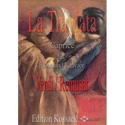 EDITION KOSSACK VERDI / REMUSAT - LA TRAVIATA, CAPRICE- FLUTE ET PIANO 