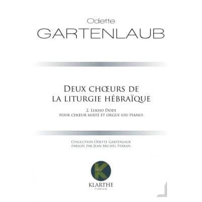 GARTENLAUB - DEUX CHOEURS DE LA LITURGIE HEBRAIQUE 2. LEKHO DODI