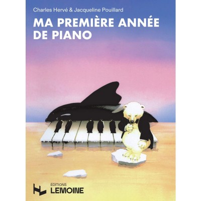 HERVE C. / POUILLARD J. - MA 1ERE ANNEE DE PIANO