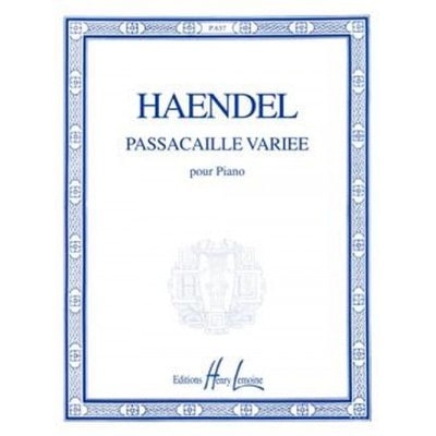 HANDEL G.F. - PASSACAILLE VARIEE - PIANO