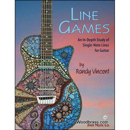 RANDY VINCENT - LINE GAMES - AN IN DEPTH STUDY OF SINGLE-NOTE LINES FOR GUITAR 