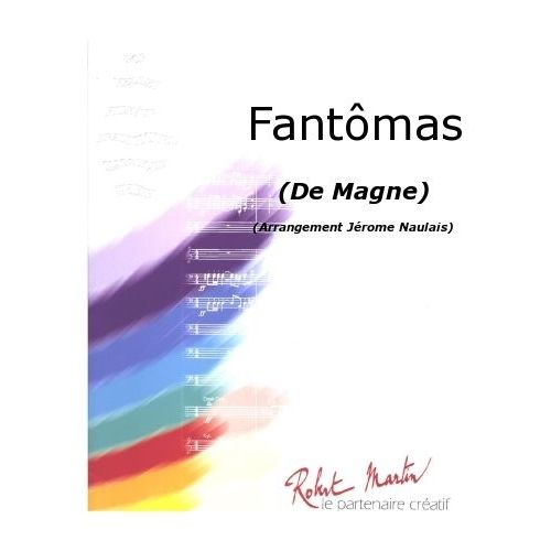 ROBERT MARTIN MAGNE - NAULAIS J. - FANTÔMAS