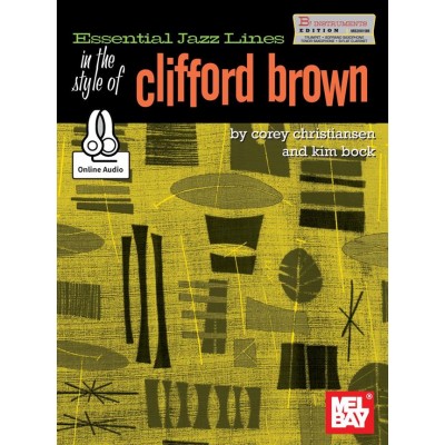 MEL BAY BROWN CLIFFORD - ESSENTIAL JAZZ LINES IN THE STYLE OF + AUDIO ONLINE - B FLAT INSTRUMENTS