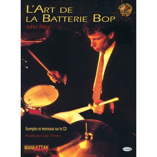 RILEY J. - ART DE LA BATTERIE BOP + CD